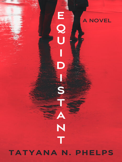 Title details for Equidistant by Tatyana N. Phelps - Available